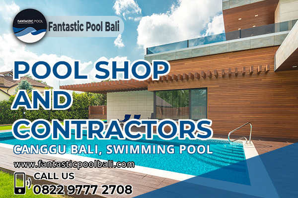 POOL SHOP AND CONTRACTORS CANGGU BALI