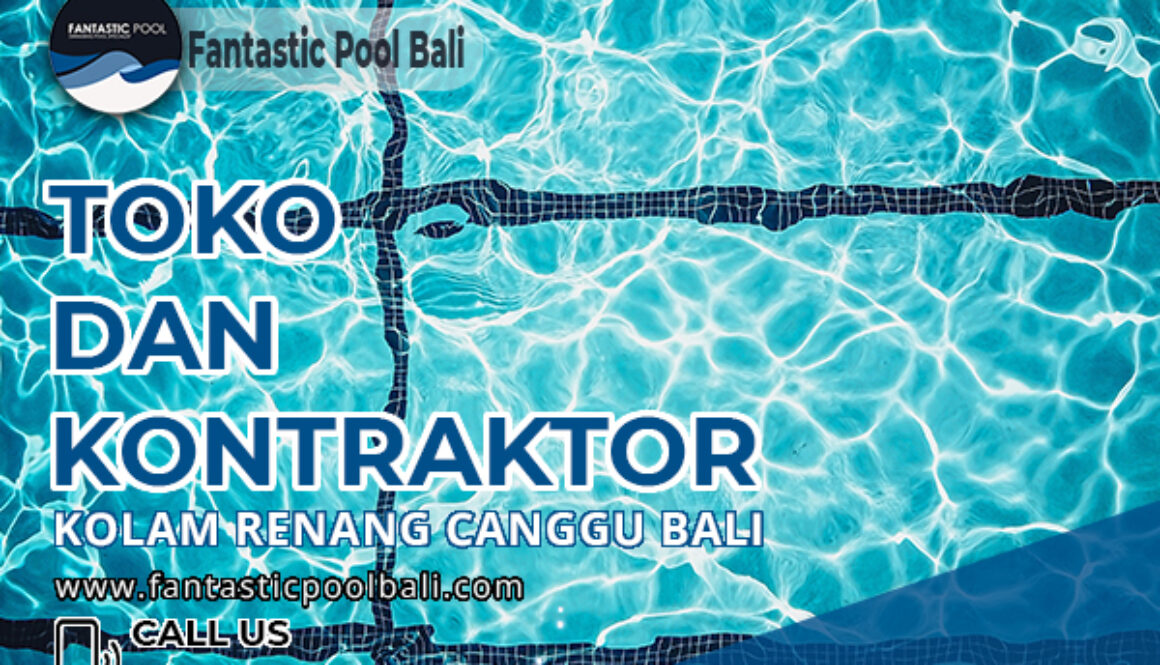 Toko dan Kontraktor Kolam Renang Canggu