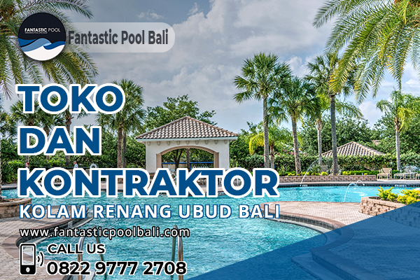toko dan kontraktor kolam renang ubud