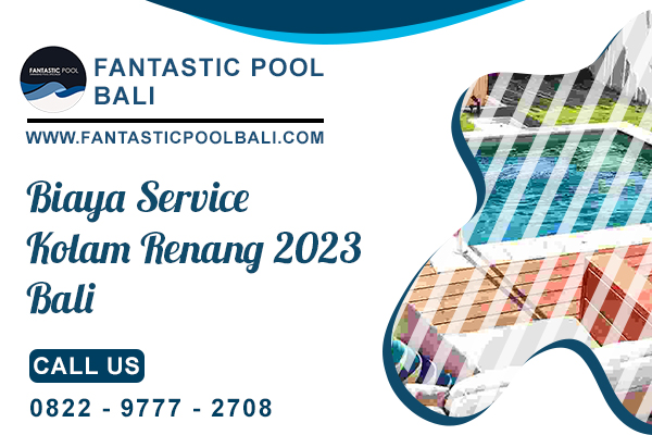 Biaya Service Kolam Renang 2023 Bali