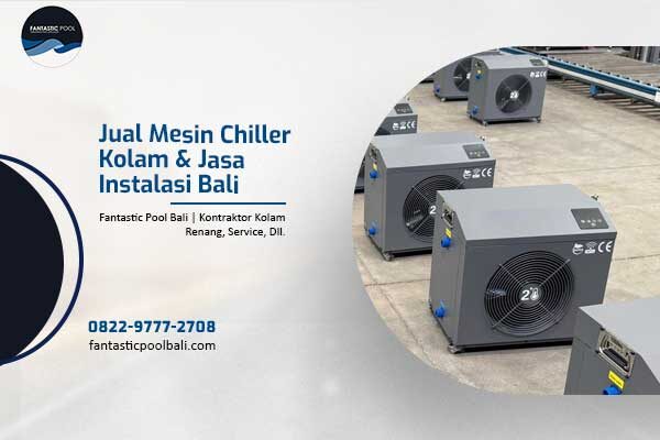 Jual Mesin Chiller Kolam & Jasa Instalasi Bali