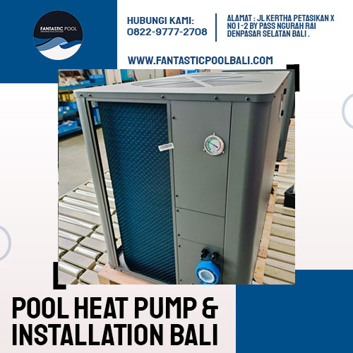 Pool Heat Pump & Installation Bali